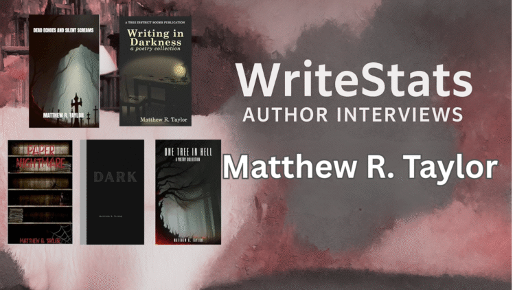 Matthew R. Taylor on Writing Horror, Resilience, and the Power of Perseverance