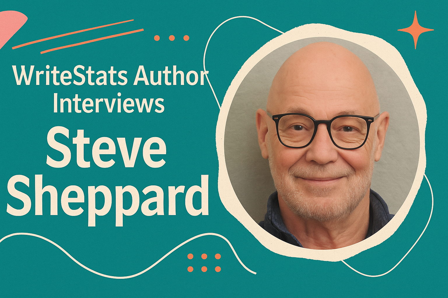 WriteStats Author Interviews with Steve Sheppard