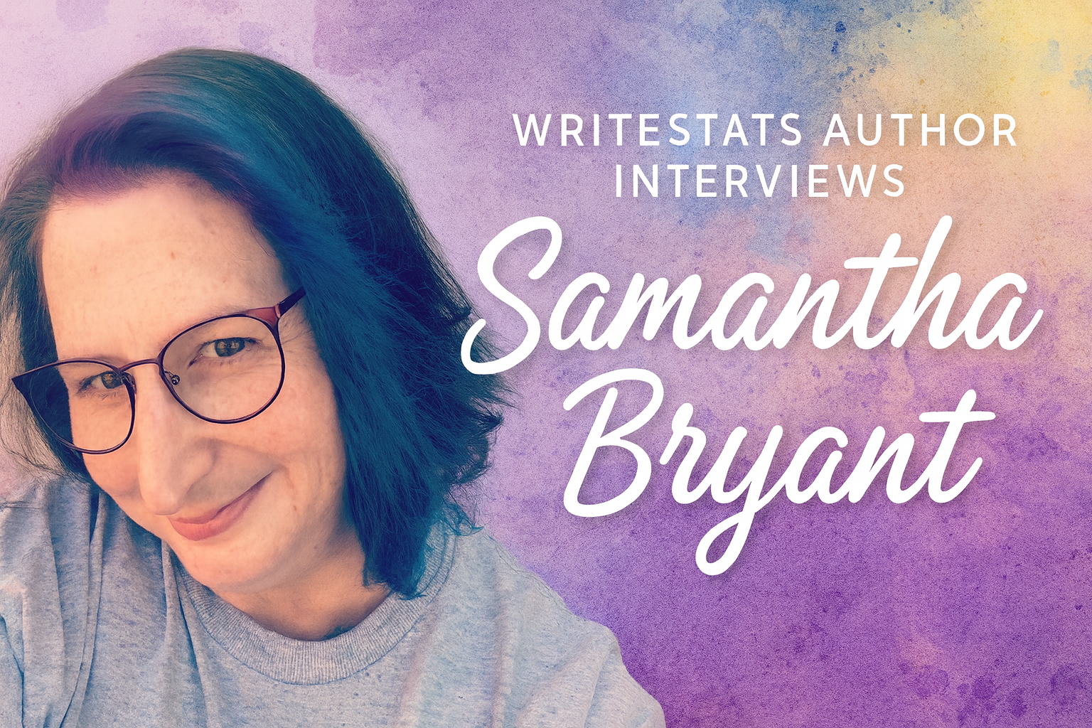 WriteStats Author Interviews with Samantha Bryant