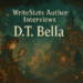 WriteStats Author Interviews D.T. Bella
